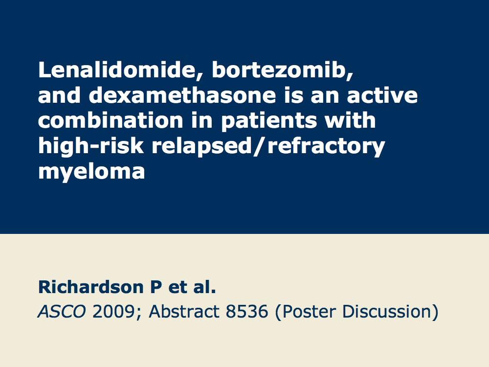 RVD in Patients with High-Risk, Relapsed/Refractory Multiple Myeloma Presentation discussed in this issue: Anderson KC et al.