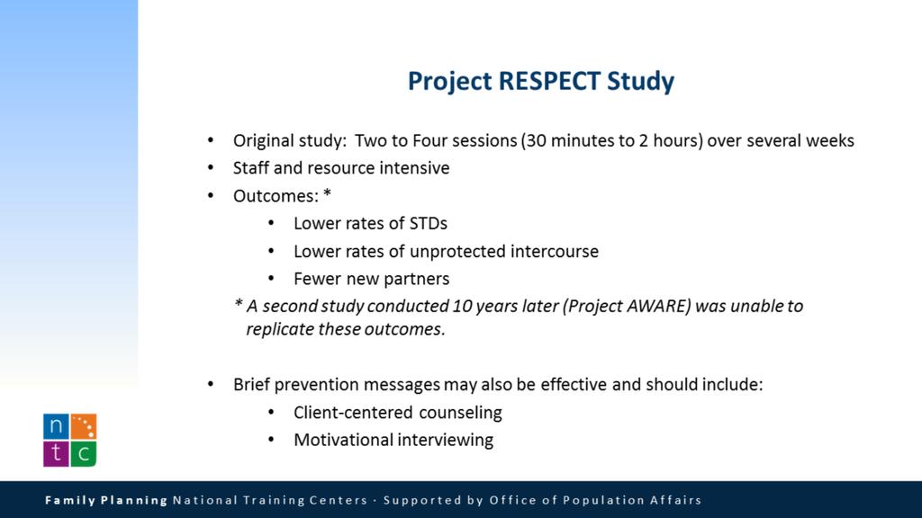 One high-intensity counseling model specifically referenced in the QFP is known as Project Respect.