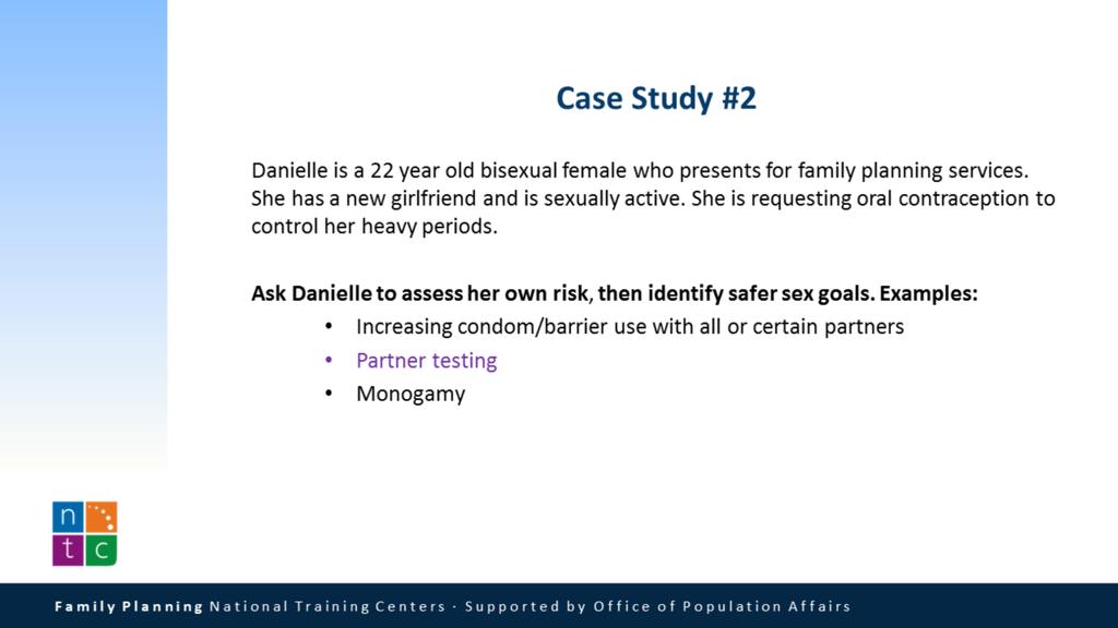 We would first begin with asking Danielle to identify her own risk, then to identify a safer sex goals such as.