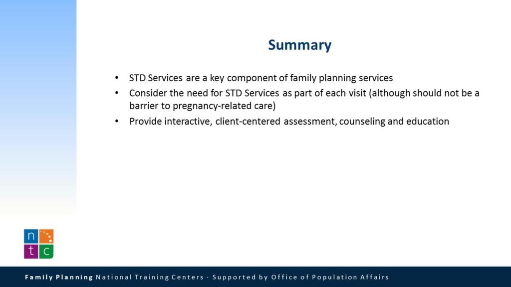 To summarize, the QFP states that STD services are a key component in provision of family planning services.