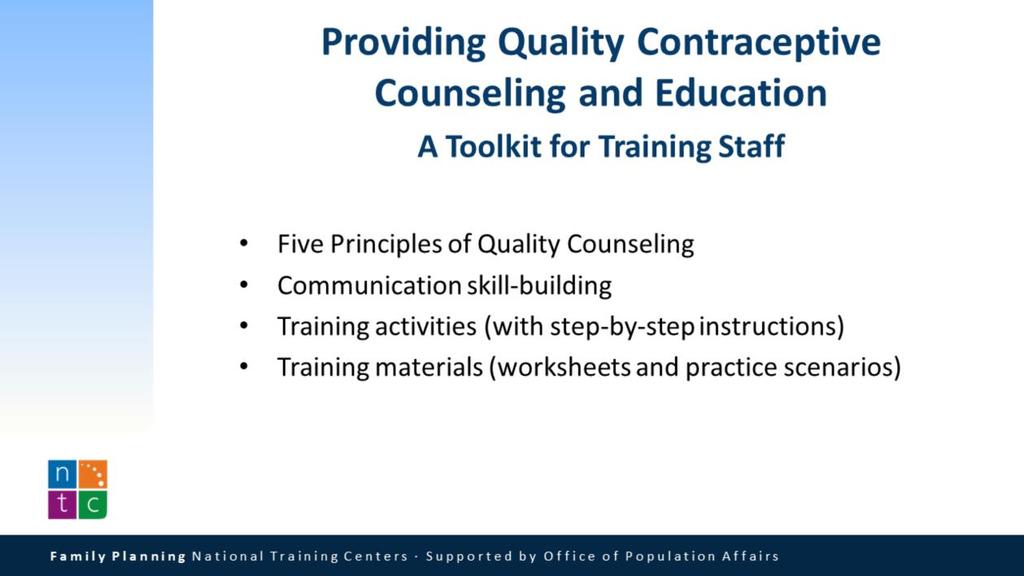 Another resource that will be offered is a Toolkit on Providing Quality Contraceptive Counseling and Education.