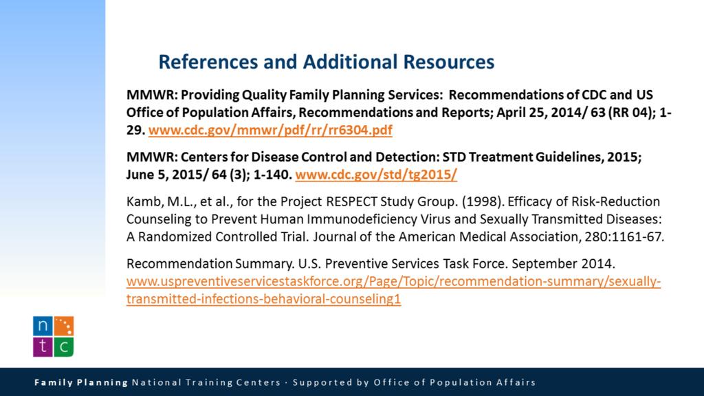 On this slide, we have references and additional resources, including the 2015 STD Treatment Guidelines, which should be referred to for additional information on screening and treatment for STDs