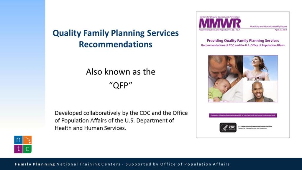 Let s next discuss the QFP, as today s session and the webinar series have been based on these Recommendations. Some of you may not be familiar with the QFP.