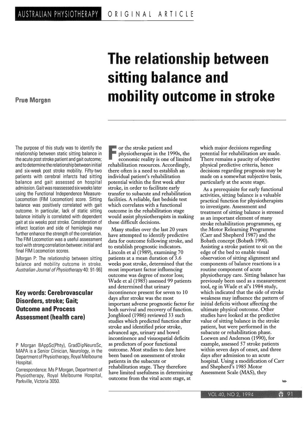 Prue Morgan The relationship between sitting balance and mobility outcome in stroke The purpose of this study was to identify the relationship between static sitting balance in the acute post stroke