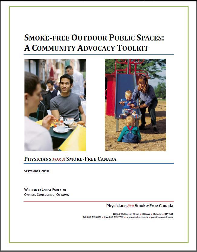 Practical applications: Advocacy/ Policy Development To develop strategies in advocating for, or developing a smoke-free outdoor spaces policy: Smoke-free Outdoor