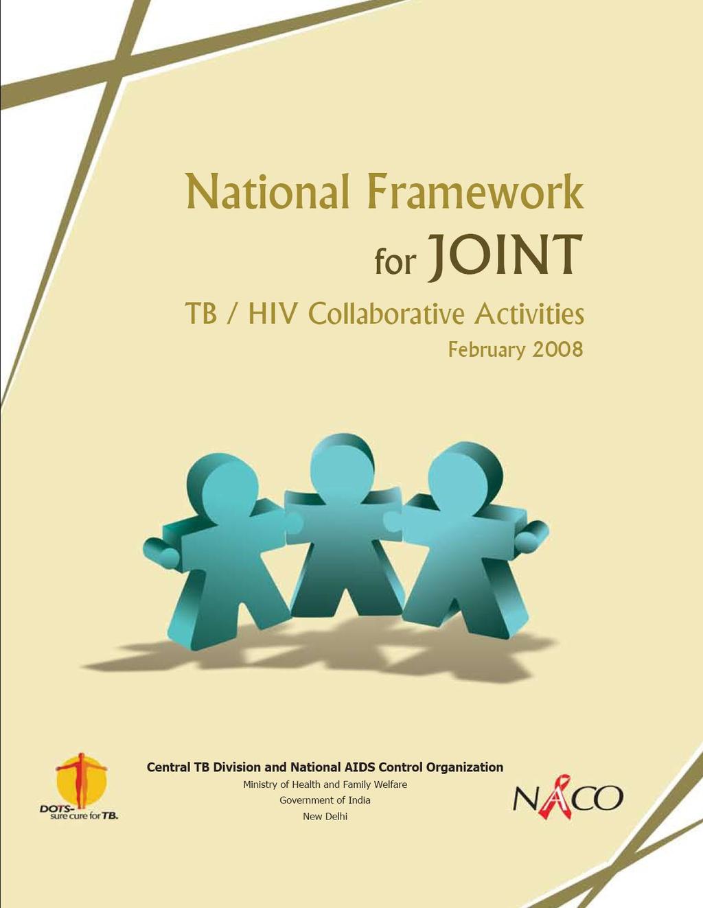National TB/HIV Policy October 2009 Framework includes policy guidelines to Establish the mechanisms for