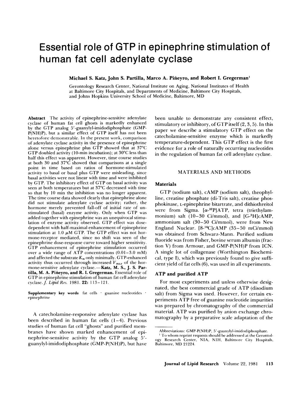~ Essential role of GTP in epinephrine stimulation of human fat cell adenylate cyclase Michael S. Katz, John S. Partilla, Marco A. Pineyro, and Robert.