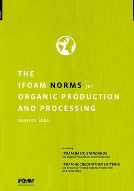 IFOAM Standard IFOAM is the International Federation of Organic Agricultural Movements which represents the worldwide