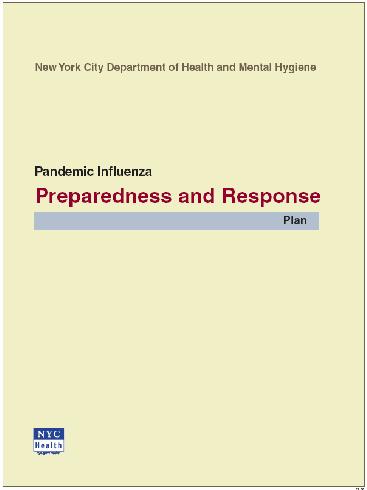 Background: NYC DOH Pandemic Planning NYC plan done in 2006 Assumptions: Focused on more severe pandemic scenario Likely to be recognized overseas prior to arrival in NYC