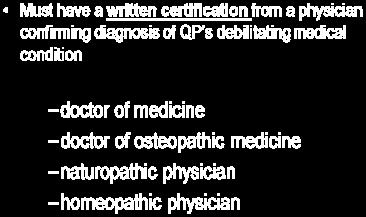 Qualifying Patient (QP) Eligibility Requirements Physician s Responsibility Examine the patient Establish and review medical
