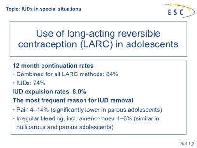 1. Diedrich JT et al. Long-acting reversible contraception in adolescents: a systematic review and meta-analysis. Am J Obstet Gynecol 2016; Dec 28: Epub ahead of print. 2. Bayer LL et al.