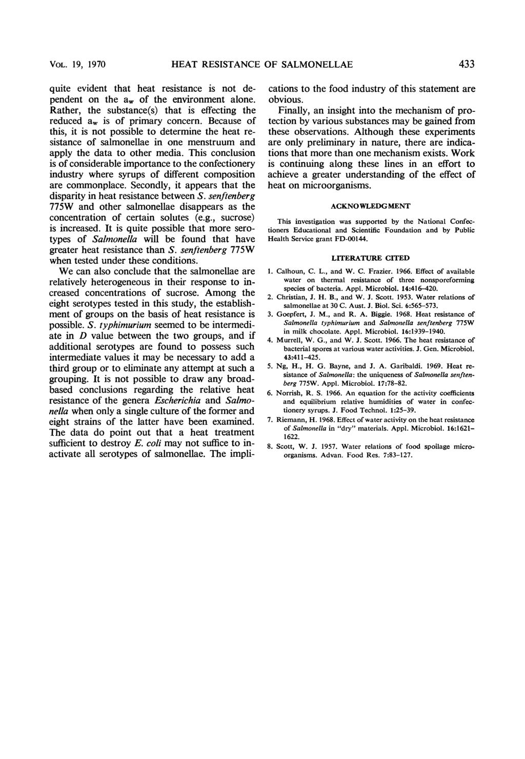 VOL. 19, 19 70 HEAT RESISTANCE OF SALMONELLAE quite evident that heat resistance is not dependent on the a, of the environment alone.