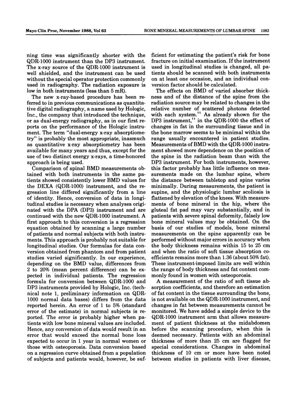 Mayo Clin Proc, November 1988, Vol 63 BONE MNERAL MEASUREMENTS OF LUMBAR SPNE 1083 ning time was significantly shorter with the QDR-1000 instrument than the DP3 instrument.