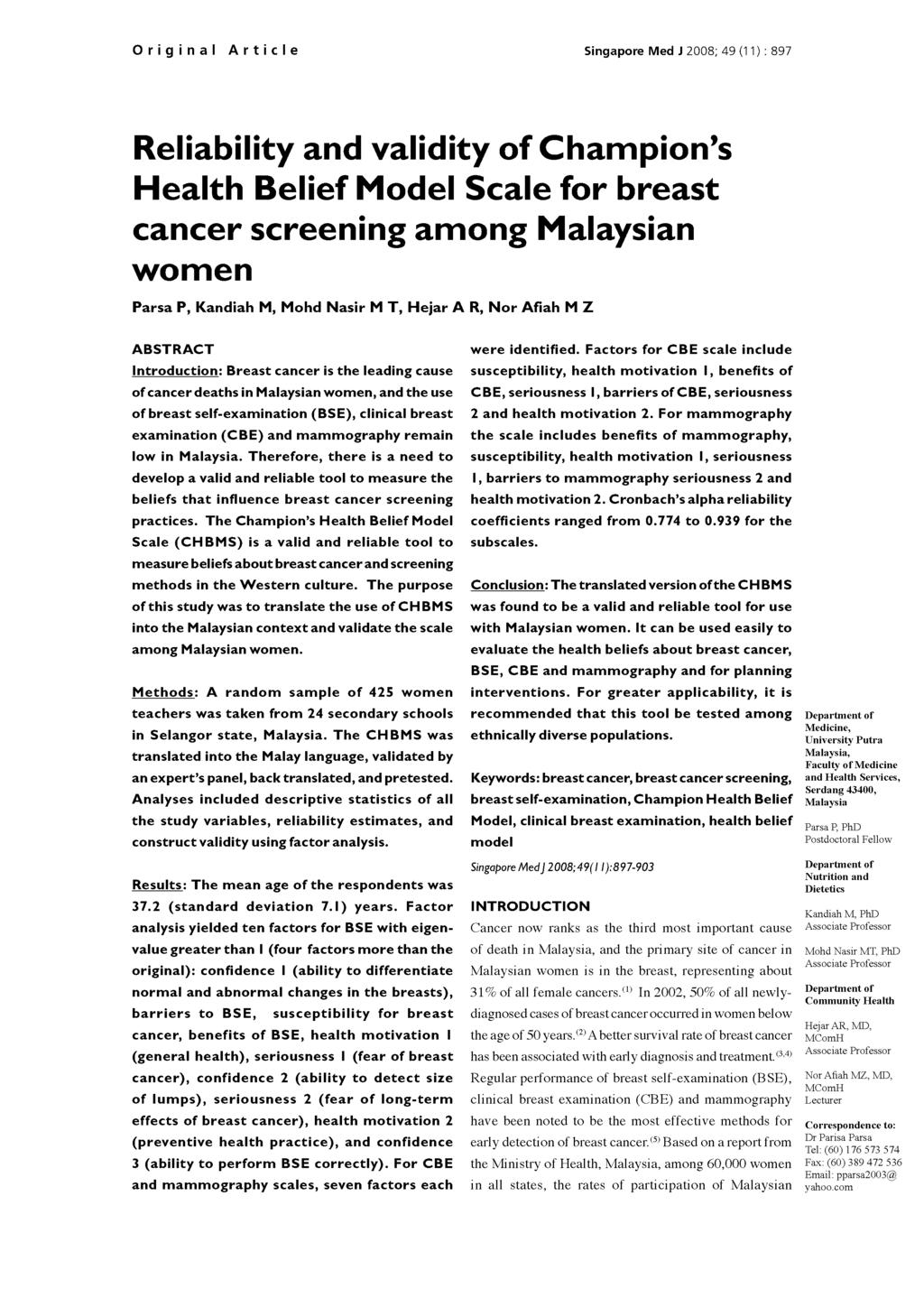 Original Article Singapore Med12008,49(11):897 Reliability and validity of Champion's Belief Model Scale for breast cancer screening among Malaysian women Parsa P, Kandiah M, Mohd Nasir M T, Hejar A