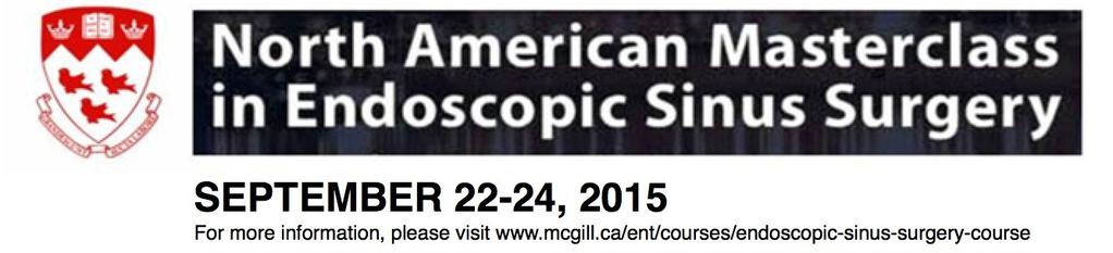 Page 24 Upcoming Events Event Location Date Mark Your Calendar North American Masterclass in Endoscopic Sinus Surgery & North American Masterclass in Endoscopic Management of Vascular Injuries