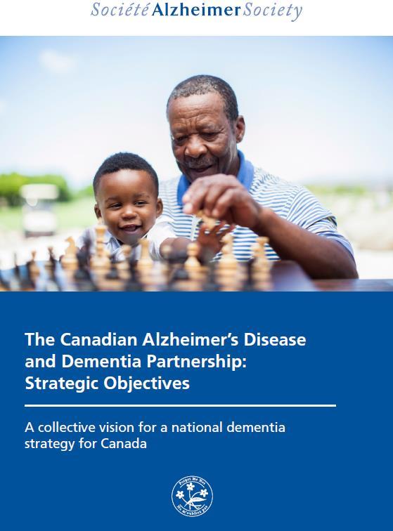 Canadian Alzheimer s Disease and Dementia Partnership 1. Research: Support key research initiatives (CCNA, SPOR) Develop national standards for care based on evidence 2.
