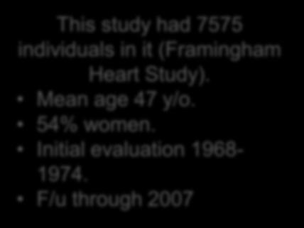 First Degree AV Block---Healthy individuals This study had 7575 individuals in it (Framingham Heart Study). Mean age 47 y/o. 54% women.