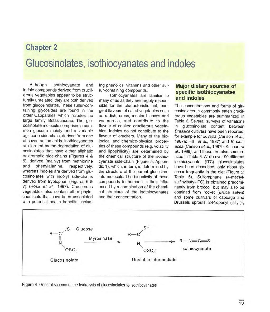 Chapter 2 Glucosinolates, isothiocyanates and indoles Although isothiocyanate and indole compounds derived from cruciferous vegetables appear to be structurally unrelated, they are both derived from