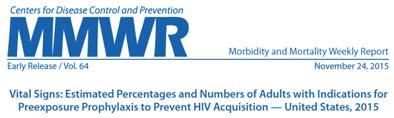 Focus on pre exposure prophylaxis: PrEP Preexposure prophylaxis (PrEP) is giving an HIVnegative individual a pill (daily, or coitally?