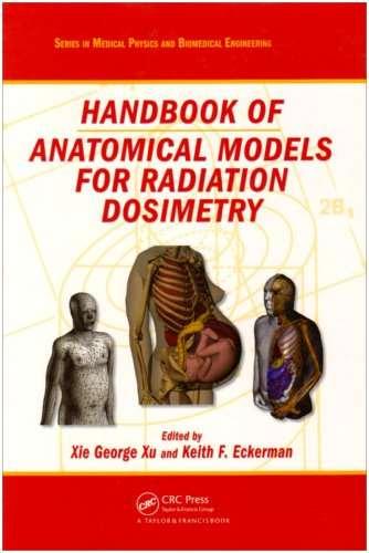 Anatomical Models for Radiation Dosimetry Xu G, Eckerman KF, eds. Handbook of Anatomical Models for Radiation Dosimetry. CRC Press, 2009. Whalen S, Lee C, Williams J, Bolch WE.