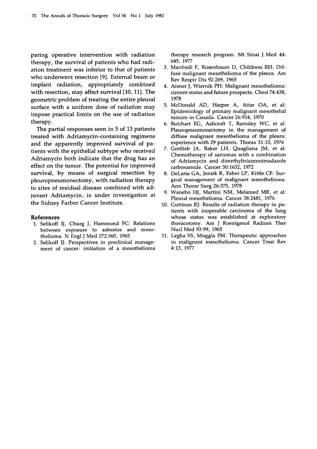 70 The Annals of Thoracic Surgery Vol34 No 1 July 1982 paring operative intervention with radiation therapy, the survival of patients who had radiation treatment was inferior to that of patients who