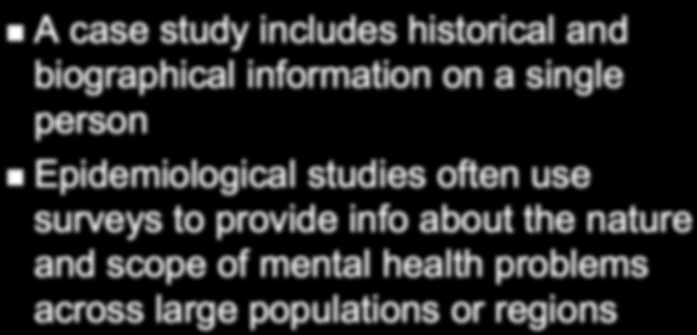 information on a single person Epidemiological studies often use surveys to