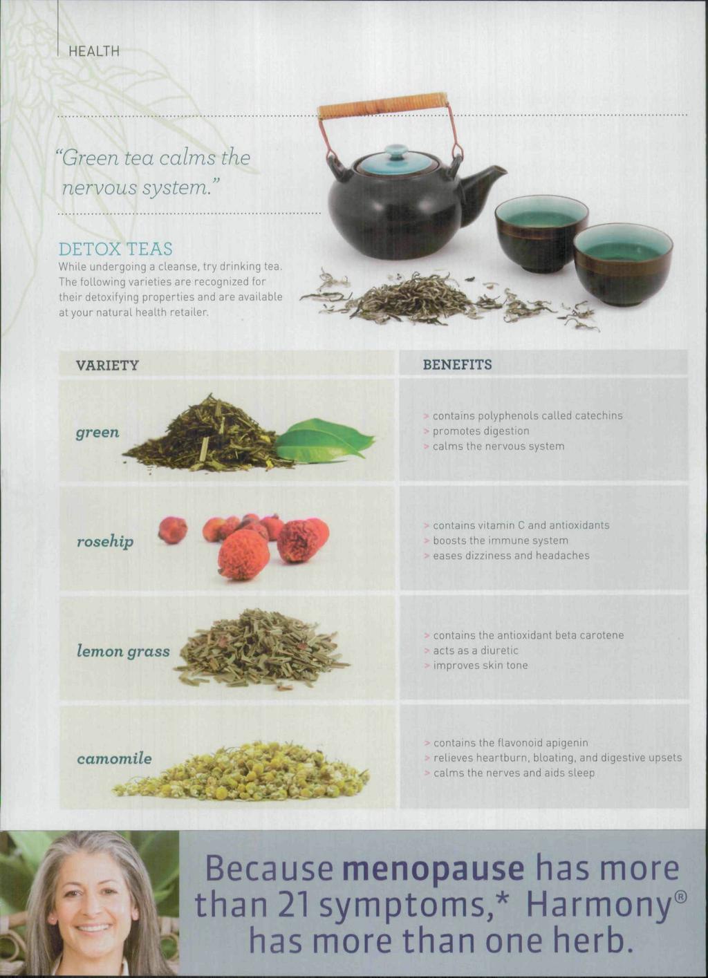 HEALTH 'Green tea calms the nervous system " DETOX TEAS While undergoing a cleanse, try drinking tea.