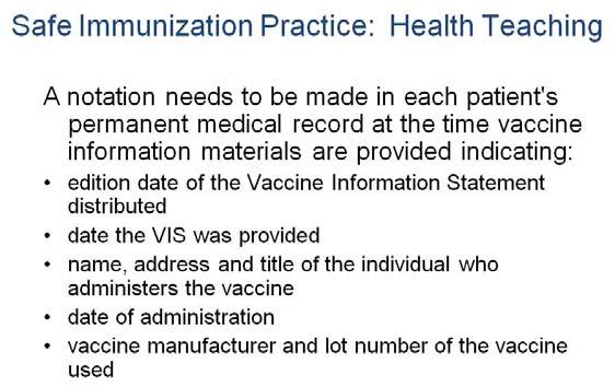 Federal law requires that Vaccine Information Statements be provided whenever vaccinations are given.