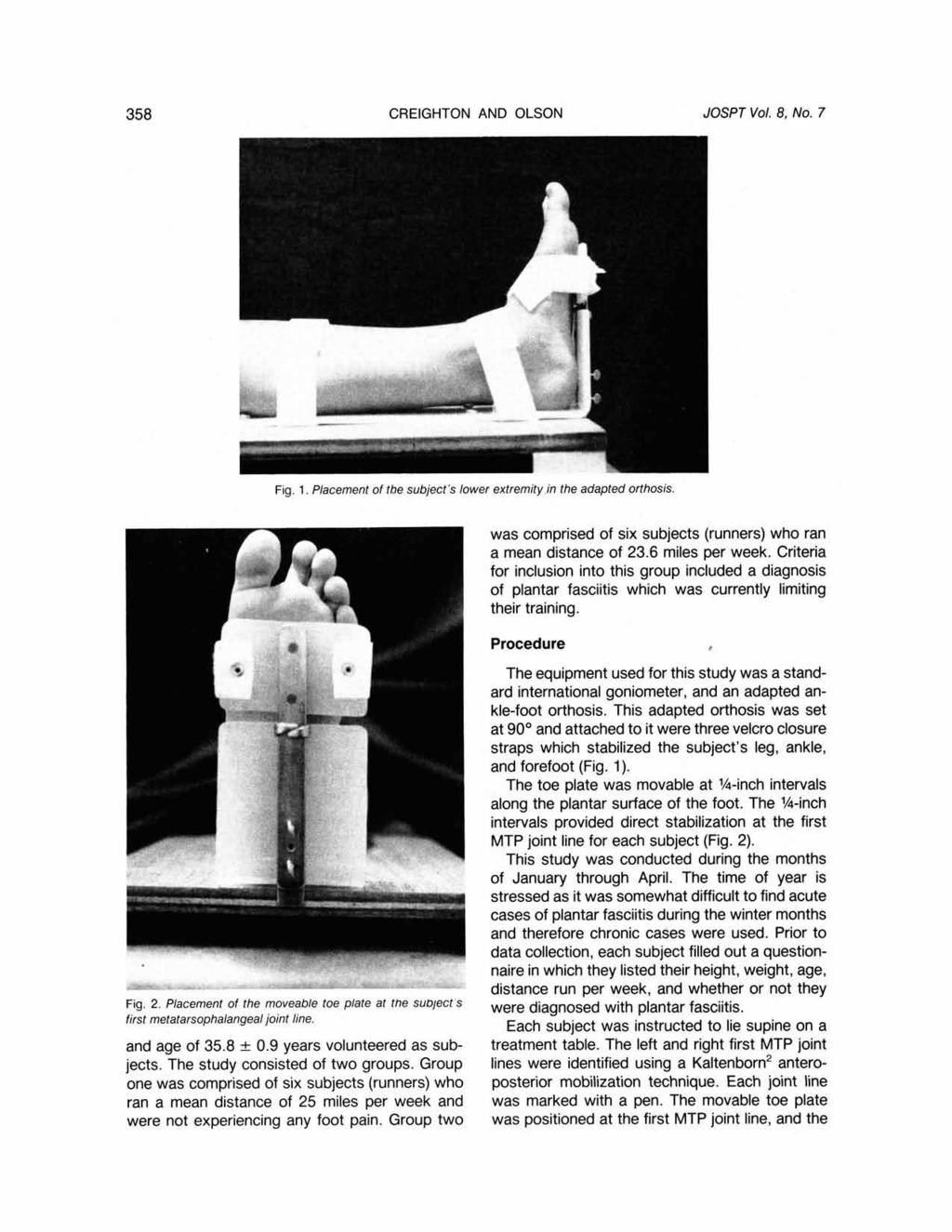 358 CREIGHTON AND OLSON JOSPT Vol. 8, No. 7 Fig. 1. Placement of the subject's lower extremity.in the adapted orthosis. Fig. 2.