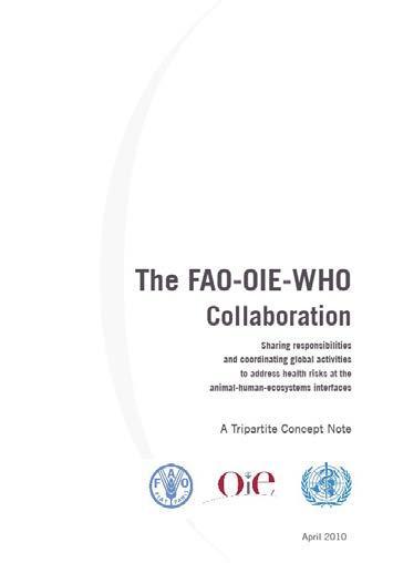 Collaboration - animal and human health sectors The FAO/OIE/WHO collaboration : sharing responsibilities and coordinating global activities to address health risks at the animal-human-ecosystems