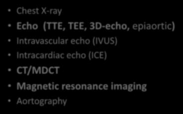 Chest X-ray Imaging Techniques Echo (TTE, TEE, 3D-echo, epiaortic) Intravascular