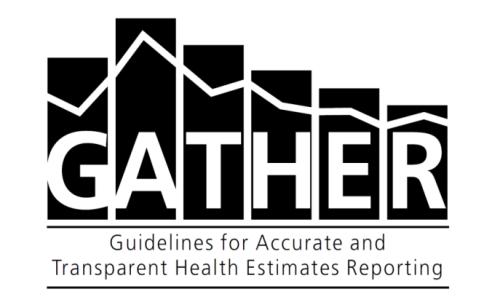 Guidelines for Accurate and Transparent Health Estimates Reporting (GATHER) Reporting guidelines for new estimates of health status and some health determinants (including substance use) published in