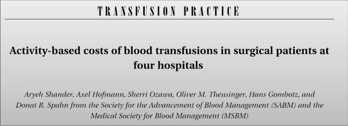 Transfusion 2010;50:753-765 RBC purchase cost represented only 21-28% of total transfusion cost (range $726