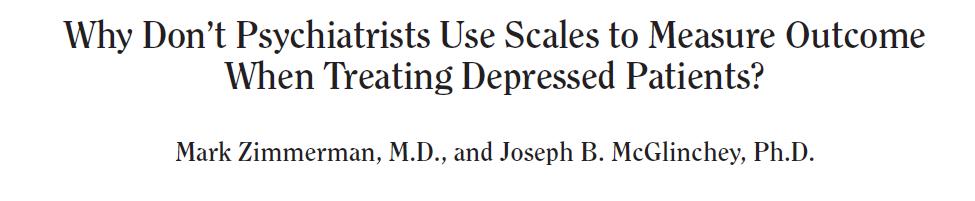 psychiatrists routinely use rating scales Not clinically useful