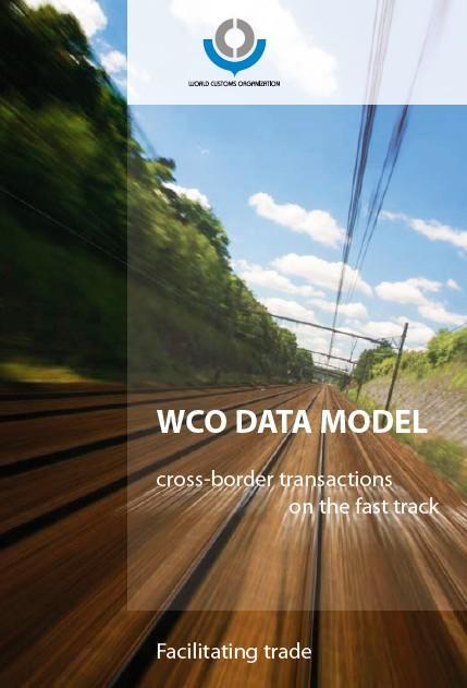 WCO Data Model First developments in 2002 initiative to harmonize data requirements on customs and cargo declarations DM Version 3.