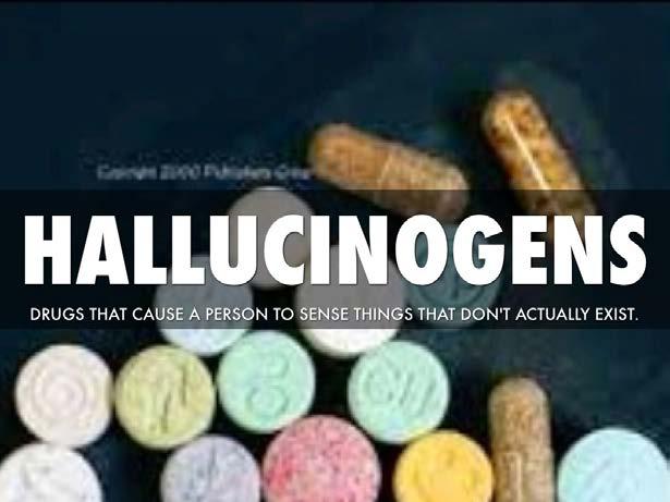 PSYCHOACTIVE DRUGS - HALLUCINOGENS Hallucinogens psychoactive drugs that alter perceptions and