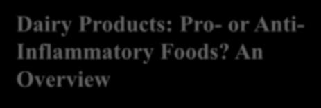 Relative risk* 13/05/2013 Dairy Products: Pro- or Anti- Inflammatory Foods?