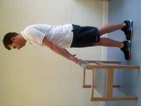 10. Tandem stance Hold onto a secure object in front of you such as a kitchen work top. Stand with one foot in front of the other.