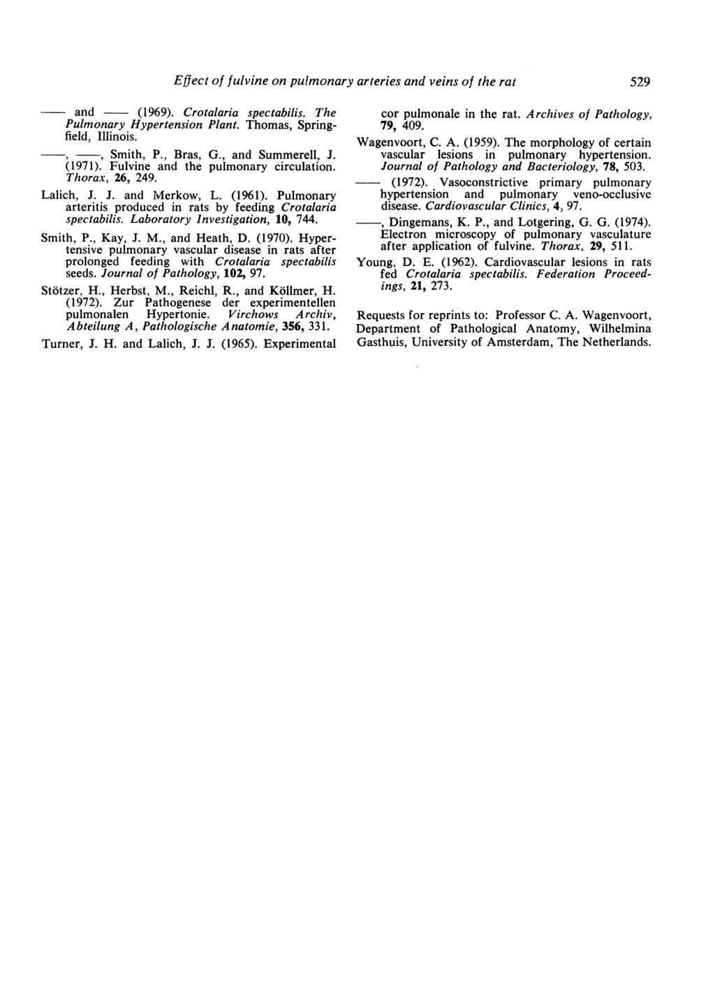 Effect of fulvine on pulmonary arteries and veins of the rat and - (1969). Crotalaria spectabilis. The Pulmonary Hypertension Plant. Thomas, Springfield, Illinois.,9 ~~, Smith, P., Bras, G.