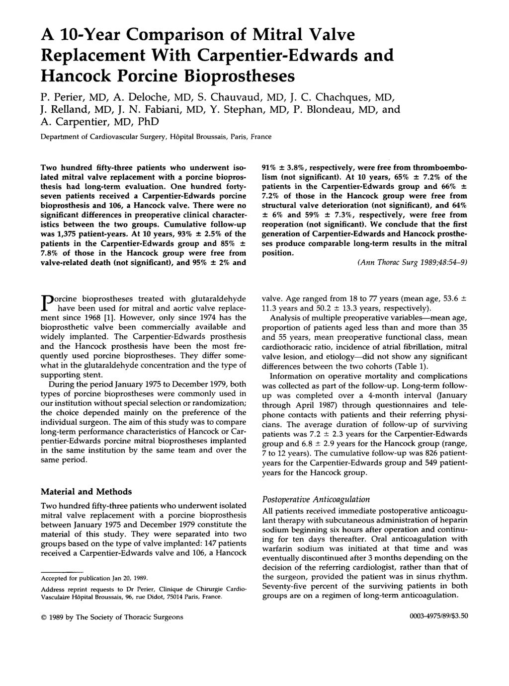 A -Year Comparison of Mitral Valve Replacement With Carpentier-Edwards and Hancock Porcine Bioprostheses P. Perier, MD, A. Deloche, MD, S. Chauvaud, MD, J. C. Chachques, MD, J. Relland, MD, J. N.
