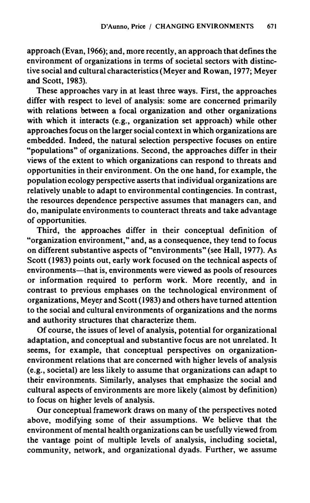 671 approach (Evan, 1966); and, more recently, an approach that defines the environment of organizations in terms of societal sectors with distinctive social and cultural characteristics (Meyer and