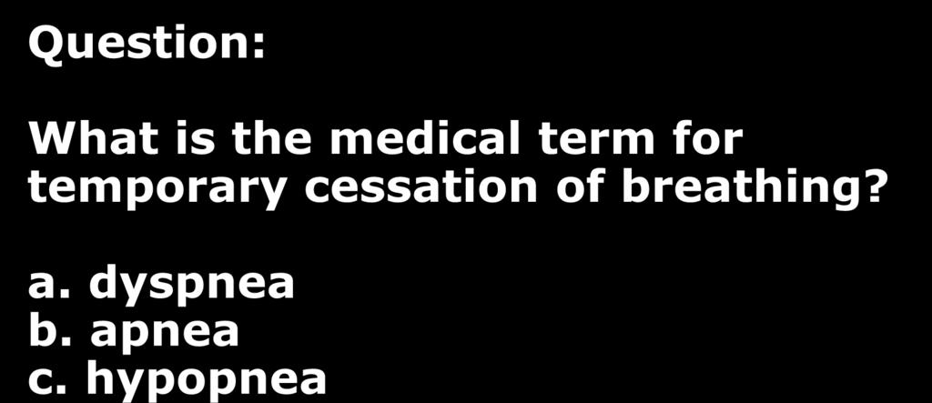 Question: What is the medical term for temporary