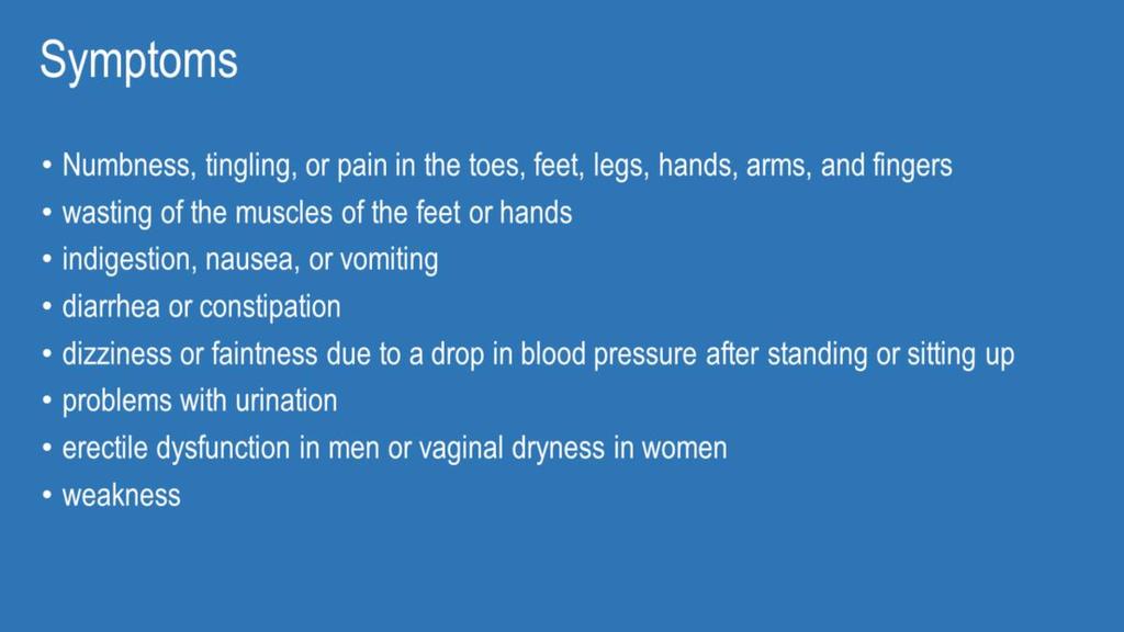 There are a number of symptoms that are associated with a neuropathy.