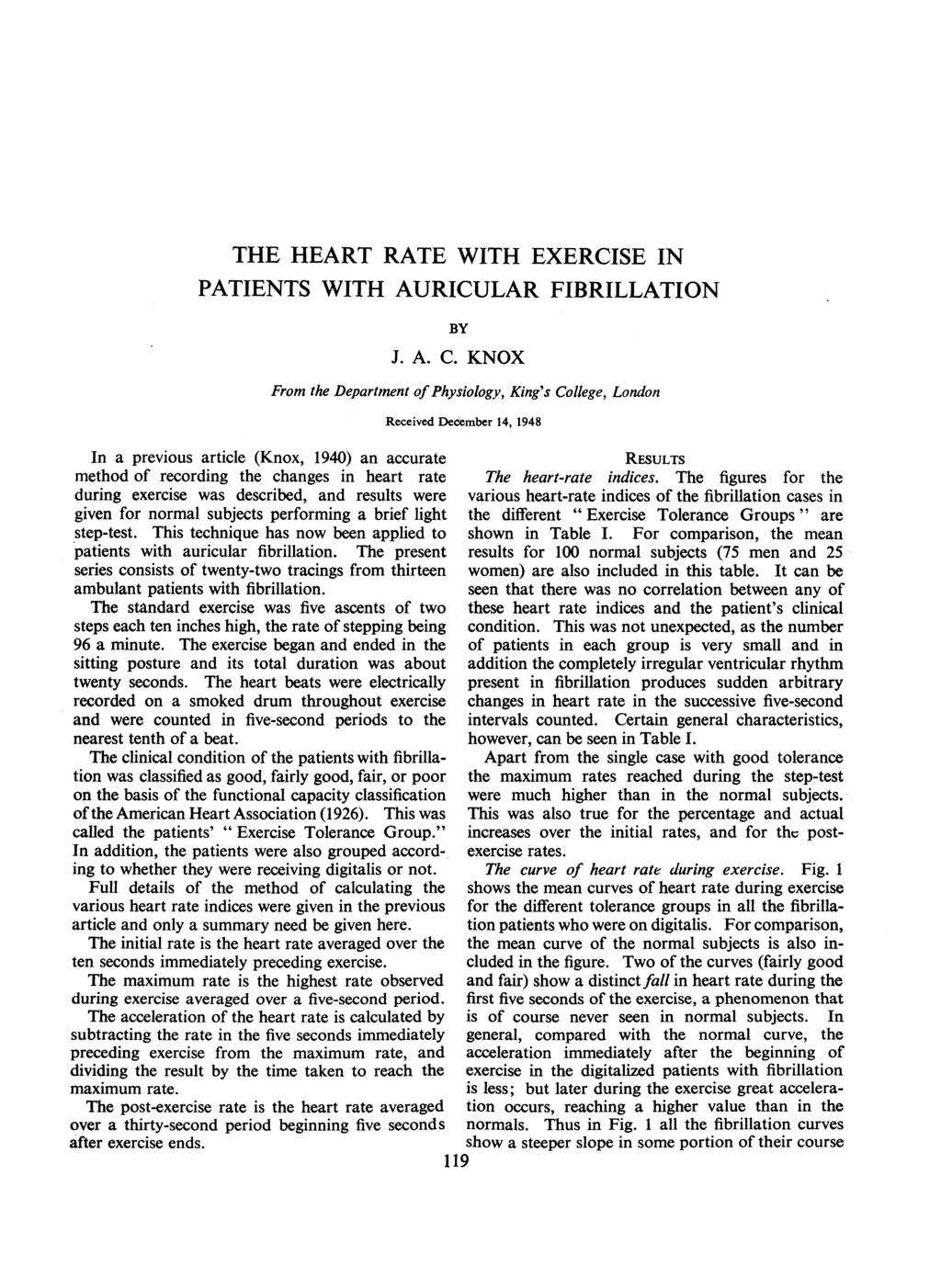 THE HEART RATE WTH EXERCSE N PATENTS WTH AURCULAR FBRLLATON BY n a previous article (Knox, 1940) an accurate method of recording the changes in heart rate during exercise was described, and results