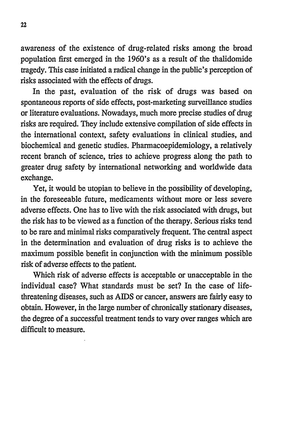 awareness of the existence of drug-related risks among the broad population first emerged in the 1960's as a result of the thalidomide tragedy.
