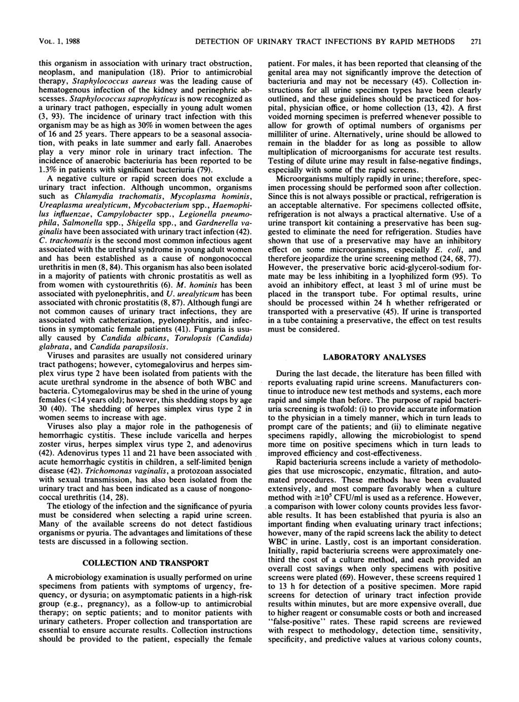 VOL. 1, 1988 DETECTION OF URINARY TRACT INFECTIONS BY RAPID METHODS 271 this organism in association with urinary tract obstruction, neoplasm, and manipulation (18).