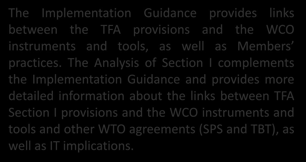 Conclusion The Implementation Guidance provides links between the TFA provisions and the WCO instruments and tools, as well as Members practices.