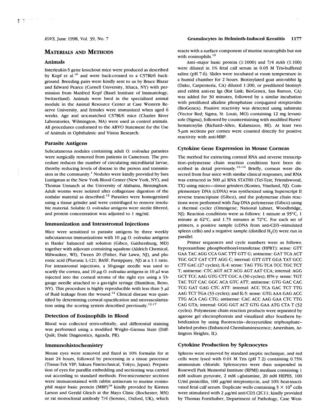 IOVS, June 1998, Vol. 39, No. 7 Granulocytes in Helminth-Induced Keratitis 1177 MATERIALS AND METHODS Animals Interleukin-5 gene knockout mice were produced as described by Kopf et al.