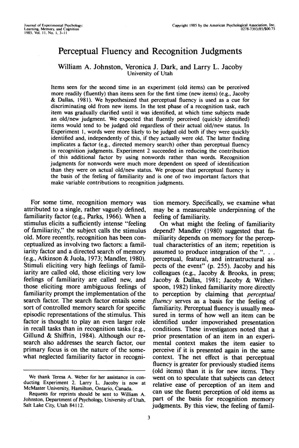 Journal of Experimental Psychology: Learning, emory, and Cognition 1985, Vol. 11, No. I, 3-11 Copyright 1985 by the American Psychological Association, Inc. O278-7393/85/SOO.