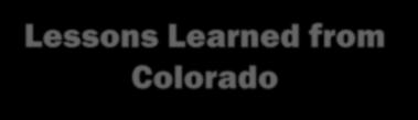 Lessons Learned from Colorado Jen Knudsen